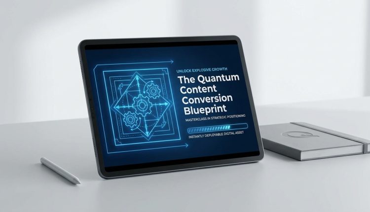 The Quantum Content  Conversion Blueprint